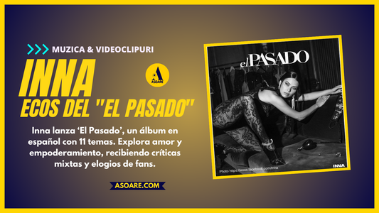 Inna El Pasado ASOARE Blog Nr 1