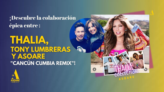 ¡Descubre la colaboración épica entre Thalia, Tony Lumbreras y ASoare en "Cancún"!