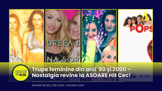Trupe feminine din anii '90 și 2000 – Nostalgia revine la ASOARE Hit Cec!