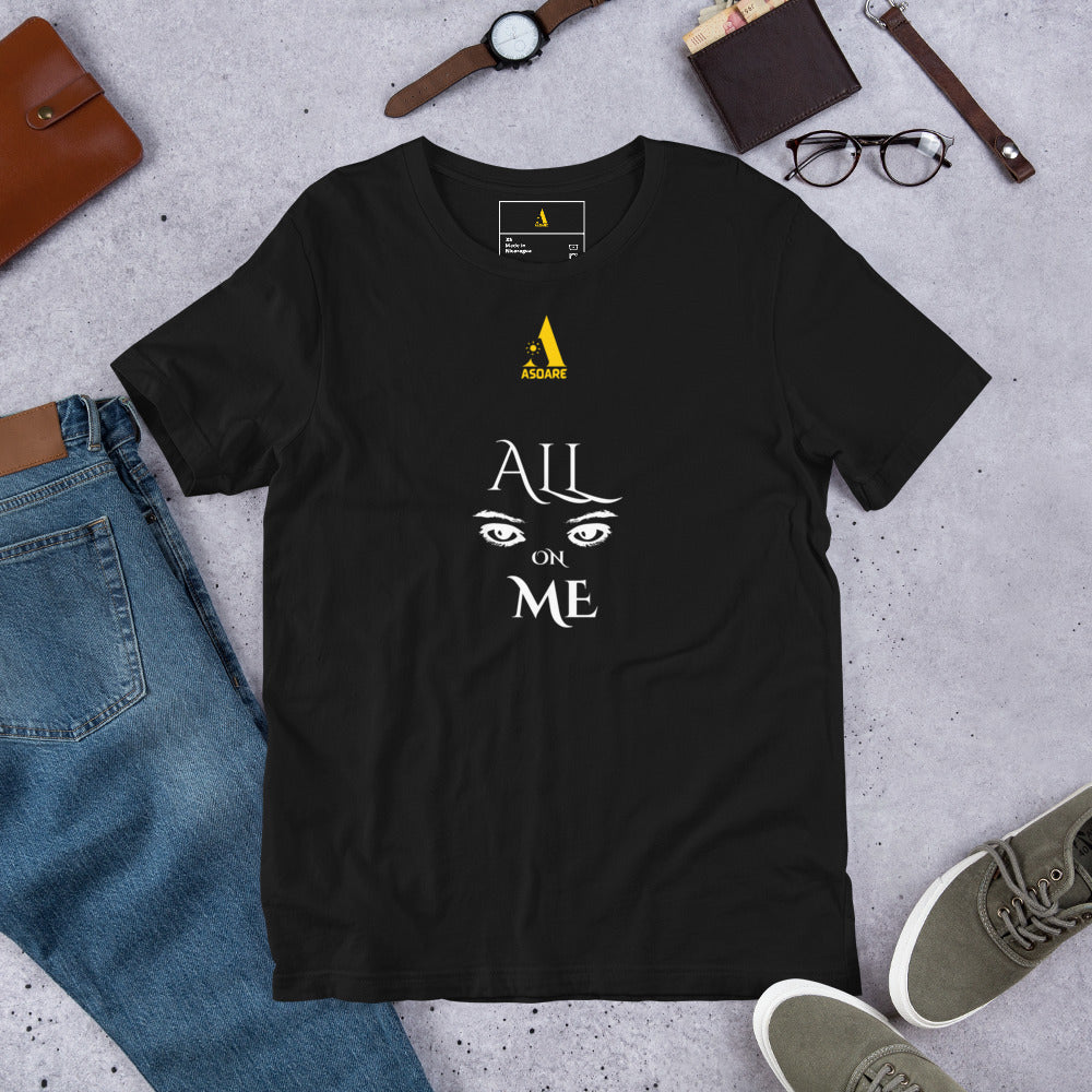 All Eyes On Me Unisex T-Shirt