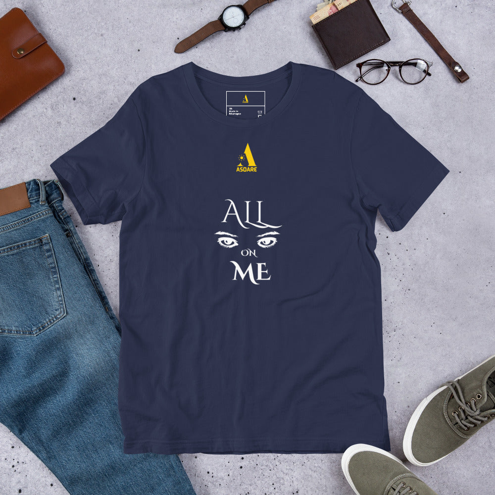 All Eyes On Me Unisex T-Shirt